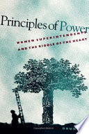Principles of power : women superintendents and the riddle of the heart /