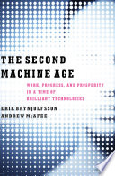 The second machine age : work, progress, and prosperity in a time of brilliant technologies /