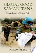 Global good Samaritans : human rights as foreign policy /