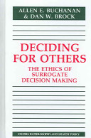 Deciding for others : the ethics of surrogate decision making /