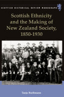 Scottish ethnicity and the making of New Zealand society, 1850 to 1930 /