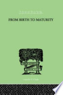 From birth to maturity : an outline of the psychological development of the child /