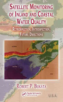 Satellite monitoring of inland and coastal water quality : retrospection, introspection, future directions /