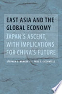 East Asia and the global economy : Japan's ascent, with implications for China's future /