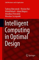 Intelligent computing in optimal design /