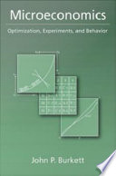 Microeconomics : optimization, experiments, and behavior /