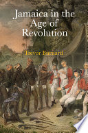 Jamaica in the age of revolution /