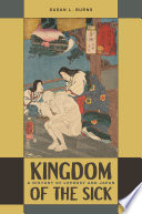 Kingdom of the sick : a history of leprosy and Japan /