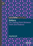 Robbery : the tipping point between theft and violence /