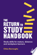 The return to study handbook : study skills for mature, distance, and workplace learners /