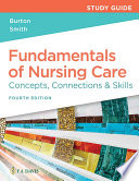 Study guide for fundamentals of nursing care : concepts, connections & skills /