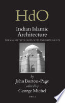 Indian Islamic architecture : forms and typologies, sites and monuments /