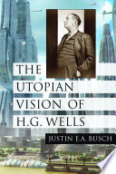 The utopian vision of H. G. Wells /