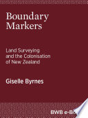 Boundary markers : land surveying and the colonisation of New Zealand /