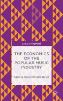 The economics of the popular music industry /