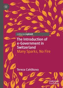 The introduction of e-government in Switzerland : many sparks, no fire /
