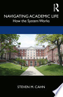 Navigating academic life : how the system works /