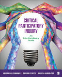 Critical participatory inquiry : an interdisciplinary guide /
