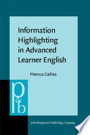 Information highlighting in advanced learner English : the syntax-pragmatics interface in second language acquisition /
