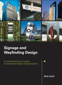 Signage and wayfinding design : a complete guide to creating environmental graphic design systems /