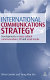 International communications strategy : developments in cross-cultural communications, PR and social media /