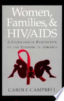 Women, families, and HIV/AIDS : a sociological perspective on the epidemic in America /