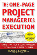 One-page project manager for execution : drive strategy and solve problems with a single sheet of paper /
