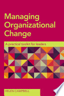 Managing organizational change : a practical toolkit for leaders /
