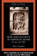 War and society in imperial Rome, 31 BC-AD 284 /