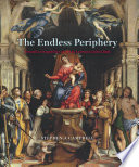 The endless periphery : toward a geopolitics of art in Lorenzo Lotto's Italy /