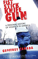 Fist, stick, knife, gun : a personal history of violence in America /