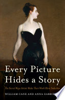 Every picture hides a story : the secret ways artists make their work more seductive /
