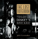 The lost notebook : Herman Schultheis and the secrets of Walt Disney's movie magic /