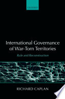 International governance of war-torn territories : rule and reconstruction /