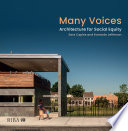 Many voices : architecture for social equity /