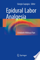 Epidural labor analgesia : childbirth without pain /