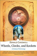 Wheels, clocks, and rockets : a history of technology /