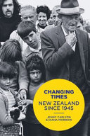 Changing times : New Zealand since 1945 /
