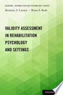 Validity assessment in rehabilitation psychology and settings /