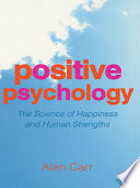 Positive psychology : the science of happiness and human strengths /