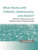 What works with children, adolescents, and adults? : a review of research on the effectiveness of psychotherapy /