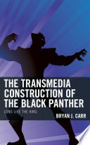 The transmedia construction of the Black Panther : long live the king /