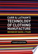 Carr and Latham's technology of clothing manufacture /
