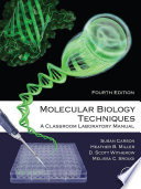 Molecular biology techniques : a classroom laboratory manual /