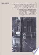 Repressed spaces : the poetics of agoraphobia /