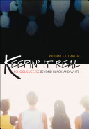 Keepin' it real : school success beyond black and white /