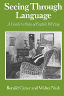 Seeing through language : a guide to styles of English writing /