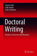 Doctoral writing : practices, processes and pleasures /