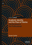 Academic identity and the place of stories : the personal in the professional /