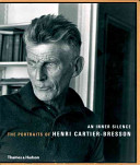 An inner silence : the portraits of Henri Cartier-Bresson /
